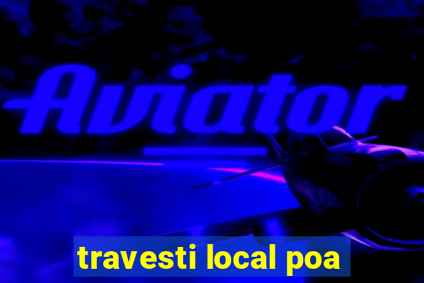 travesti local poa